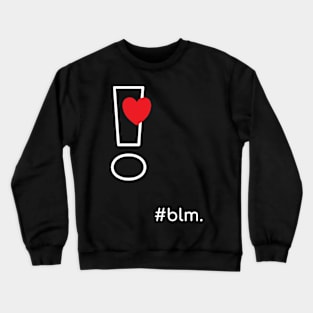 Love Black Lives Matter Crewneck Sweatshirt